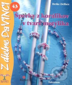 Kniha: Šperky z korálikov v tvare motýlika (Heike Delhez). Talentum, 2009 Kniha: Šperky z korálikov v tvare motýlika (Heike Delhez). Talentum, 2009