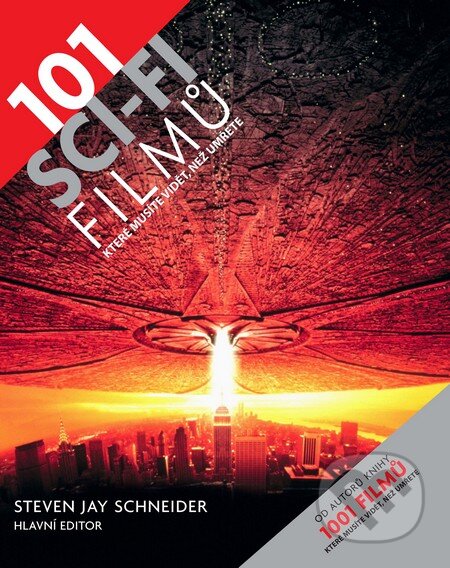 Kniha: 101 sci-fi filmů, které musíte vidět, než umřete (Steven Jay Schneider). Slovart CZ, 2010 Kniha: 101 sci-fi filmů, které musíte vidět, než umřete (Steven Jay Schneider). Slovart CZ, 2010