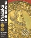 Kniha: Pražská mincovna 1526 - 1856 (Jiří Militký). Kant, 2009 Kniha: Pražská mincovna 1526 - 1856 (Jiří Militký). Kant, 2009