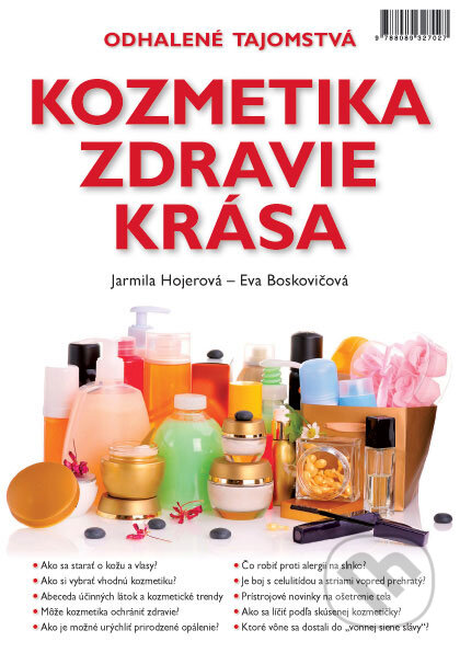Kniha: Kozmetika, zdravie, krása (Eva Boskovičová a Jarmila Hojerová). Metro Media, 2009 Kniha: Kozmetika, zdravie, krása (Eva Boskovičová a Jarmila Hojerová). Metro Media, 2009