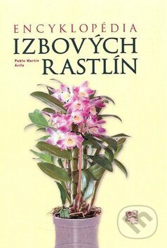 Kniha: Encyklopédia izbových rastlín (Pablo Martín Ávila). Fortuna Libri, 2009 Kniha: Encyklopédia izbových rastlín (Pablo Martín Ávila). Fortuna Libri, 2009
