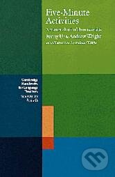 Kniha: Five-Minute Activities: A Resource Book of Short Activities (Andrew Wright a Penny Ur). Cambridge University Press, 1992 Kniha: Five-Minute Activities: A Resource Book of Short Activities (Andrew Wright a Penny Ur). Cambridge University Press, 1992