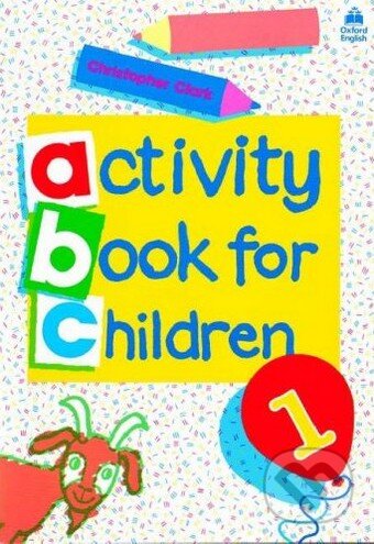 Kniha: Oxford Activity Books for Children: Book 1 (Christopher Clark). Oxford University Press Kniha: Oxford Activity Books for Children: Book 1 (Christopher Clark). Oxford University Press