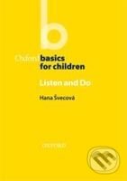 Kniha: Listen and Do (Hana Švecová). Oxford University Press, 2007 Kniha: Listen and Do (Hana Švecová). Oxford University Press, 2007