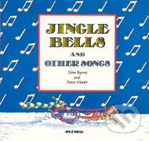 Kniha: Jingle Bells & Other Songs Book (Anne Waugh a John Byrne). Oxford University Press, 1982 Kniha: Jingle Bells & Other Songs Book (Anne Waugh a John Byrne). Oxford University Press, 1982