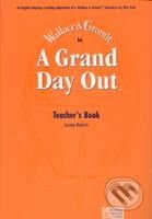 Kniha: A Grand Day Out Teacher´s Book (Karen Viney, Nick Park a Peter Viney). Oxford University Press, 2002 Kniha: A Grand Day Out Teacher´s Book (Karen Viney, Nick Park a Peter Viney). Oxford University Press, 2002
