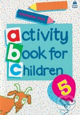 Kniha: Oxford Activity Books for Children: Book 5 (Christopher Clark). Oxford University Press, 1985 Kniha: Oxford Activity Books for Children: Book 5 (Christopher Clark). Oxford University Press, 1985