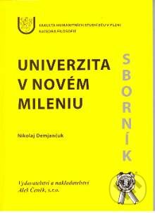 Kniha: Univerzita v novém mileniu (Nikolaj Demjančuk). Aleš Čeněk, 2004 Kniha: Univerzita v novém mileniu (Nikolaj Demjančuk). Aleš Čeněk, 2004
