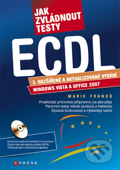 Kniha: Jak zvládnout testy ECDL (Marie Franců). Computer Press, 2009 Kniha: Jak zvládnout testy ECDL (Marie Franců). Computer Press, 2009