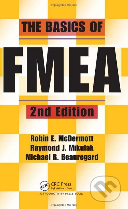 Kniha: The Basics of FMEA, 2nd Edition (Robin E. McDermott, Raymond J. Mikulak a Michael R. Beauregard). Productivity Press, 2008 Kniha: The Basics of FMEA, 2nd Edition (Robin E. McDermott, Raymond J. Mikulak a Michael R. Beauregard). Productivity Press, 2008