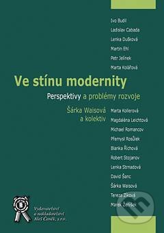 Kniha: Ve stínu modernity (Šárka Waisová a kolektiv). Aleš Čeněk, 2005 Kniha: Ve stínu modernity (Šárka Waisová a kolektiv). Aleš Čeněk, 2005