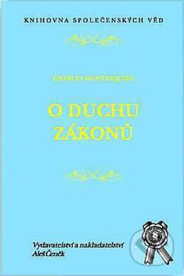 Kniha: O duchu zákonů (Charles Montesquieu). Aleš Čeněk, 2003 Kniha: O duchu zákonů (Charles Montesquieu). Aleš Čeněk, 2003