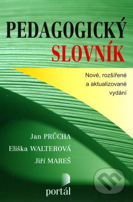 Kniha: Pedagogický slovník (Eliška Walterová, Jan Průcha a Jiří Mareš). Portál, 2009 Kniha: Pedagogický slovník (Eliška Walterová, Jan Průcha a Jiří Mareš). Portál, 2009