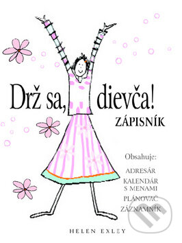 Kniha: Drž sa, dievča! (Helen Exley). Slovart, 2009 Kniha: Drž sa, dievča! (Helen Exley). Slovart, 2009