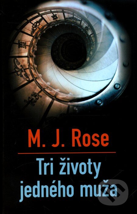 Kniha: Tri životy jedného muža (M.J. Rose). Slovart, 2009 Kniha: Tri životy jedného muža (M.J. Rose). Slovart, 2009