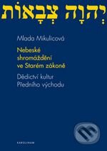 Kniha: Nebeské shromáždění ve Starém zákoně (Mlada Mikulicová). Karolinum, 2009 Kniha: Nebeské shromáždění ve Starém zákoně (Mlada Mikulicová). Karolinum, 2009