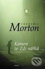 Kniha: Kámen ze Zdi nářků (Frederic Morton). Paseka, 2009 Kniha: Kámen ze Zdi nářků (Frederic Morton). Paseka, 2009