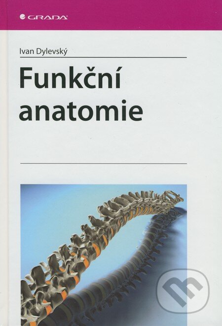 Kniha: Funkční anatomie (Ivan Dylevský). Grada, 2009 Kniha: Funkční anatomie (Ivan Dylevský). Grada, 2009