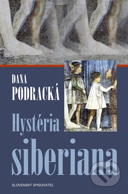 Kniha: Hystéria siberiana (Dana Podracká). Slovenský spisovateľ, 2009 Kniha: Hystéria siberiana (Dana Podracká). Slovenský spisovateľ, 2009