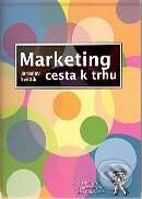 Kniha: Marketing-cesta k trhu (Jaroslav Světlík). Aleš Čeněk, 2005 Kniha: Marketing-cesta k trhu (Jaroslav Světlík). Aleš Čeněk, 2005