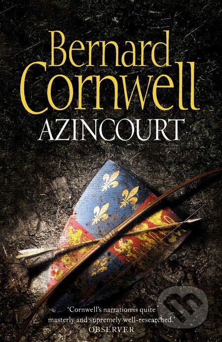 Kniha: Azincourt (Bernard Cornwell). HarperCollins, 2009 Kniha: Azincourt (Bernard Cornwell). HarperCollins, 2009