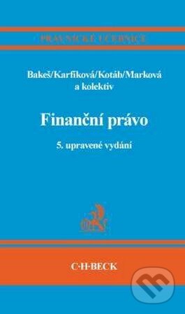 Kniha: Finanční právo (Hana Marková, Marie Karfíková, Milan Bakeš a kolektív). C. H. Beck, 2009 Kniha: Finanční právo (Hana Marková, Marie Karfíková, Milan Bakeš a kolektív). C. H. Beck, 2009