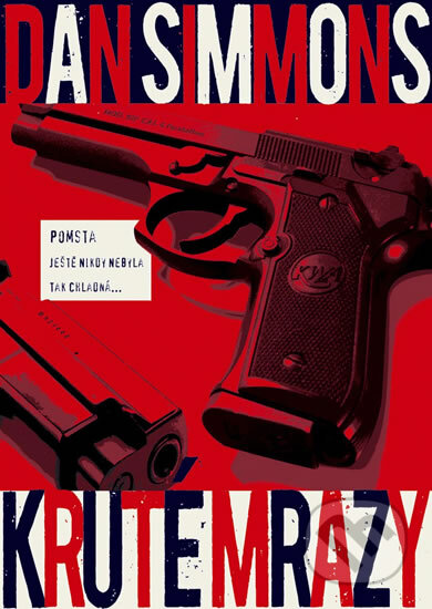 Kniha: Kruté mrazy (Dan Simmons). BB/art, 2009 Kniha: Kruté mrazy (Dan Simmons). BB/art, 2009