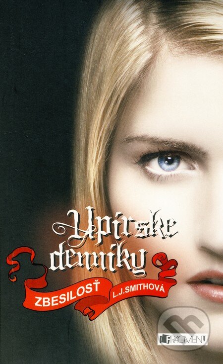 Kniha: Upírske denníky 3: Zbesilosť (L.J. Smith). Fragment, 2010 Kniha: Upírske denníky 3: Zbesilosť (L.J. Smith). Fragment, 2010