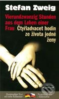 Kniha: Vierundzwanzig Stunden aus dem Leben einer Frau/Čtyřiadvacet hodin v životě ženy (Stefan Zweig). Garamond, 2009 Kniha: Vierundzwanzig Stunden aus dem Leben einer Frau/Čtyřiadvacet hodin v životě ženy (Stefan Zweig). Garamond, 2009