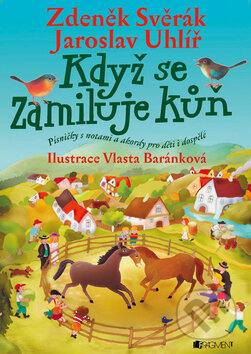 Kniha: Když se zamiluje kůň (Zdeněk Svěrák a Jaroslav Uhlíř). Nakladatelství Fragment, 2004 Kniha: Když se zamiluje kůň (Zdeněk Svěrák a Jaroslav Uhlíř). Nakladatelství Fragment, 2004