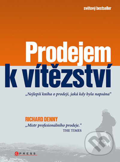 Prodejem k vítězství - Richard Denny, Computer Press, 2009
