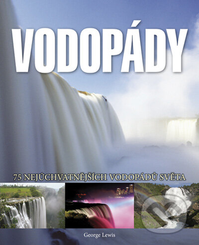 Kniha: Vodopády (George Lewis). Computer Press, 2009 Kniha: Vodopády (George Lewis). Computer Press, 2009