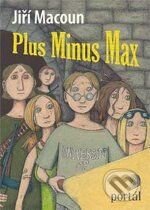 Kniha: Plus Minus Max (Jiří Macoun). Portál, 2009 Kniha: Plus Minus Max (Jiří Macoun). Portál, 2009