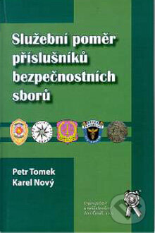 Kniha: Služební poměr příslušníků bezpečnostních sborů (Karel Nový a Petr Tomek). Aleš Čeněk, 2006 Kniha: Služební poměr příslušníků bezpečnostních sborů (Karel Nový a Petr Tomek). Aleš Čeněk, 2006