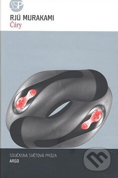 Kniha: Čáry (Rjú Murakami). Argo, 2009 Kniha: Čáry (Rjú Murakami). Argo, 2009
