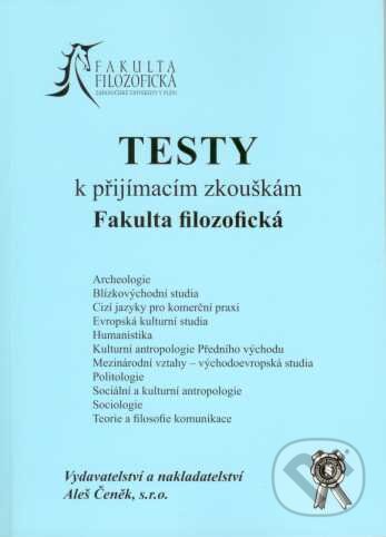 Kniha: Testy k přijímacím zkouškám - Fakulta filozofická (Ladislav Cabada). Aleš Čeněk, 2007 Kniha: Testy k přijímacím zkouškám - Fakulta filozofická (Ladislav Cabada). Aleš Čeněk, 2007