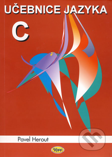 Kniha: Učebnice jazyka C (1. díl) (Pavel Herout). Kopp, 2009 Kniha: Učebnice jazyka C (1. díl) (Pavel Herout). Kopp, 2009