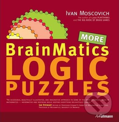 Kniha: BrainMatics: More Logical Puzzles (Ullmann). Ullmann, 2009 Kniha: BrainMatics: More Logical Puzzles (Ullmann). Ullmann, 2009
