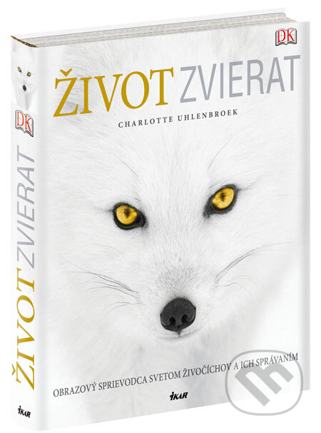 Kniha: Život zvierat (Charlotte Uhlenbroek). Ikar, 2009 Kniha: Život zvierat (Charlotte Uhlenbroek). Ikar, 2009