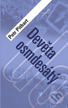 Kniha: Devětaosmdesátý (Petr Pithart). Academia, 2009 Kniha: Devětaosmdesátý (Petr Pithart). Academia, 2009