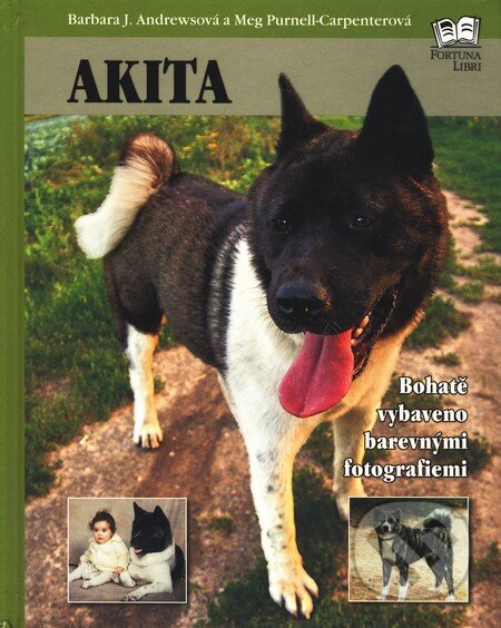 Kniha: Akita (Barbara J. Andrewsová a Meg Purnell-Carpenter). Fortuna Libri ČR, 2009 Kniha: Akita (Barbara J. Andrewsová a Meg Purnell-Carpenter). Fortuna Libri ČR, 2009