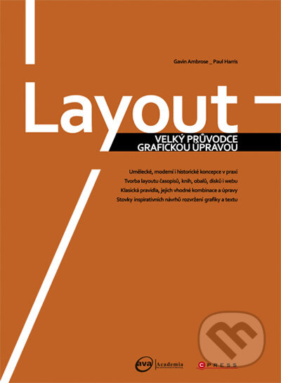 Kniha: Layout (Gavin Ambrose a Paul Harris). Computer Press, 2009 Kniha: Layout (Gavin Ambrose a Paul Harris). Computer Press, 2009