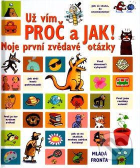 Kniha: Už vím proč a jak! (Mladá fronta). Mladá fronta, 2004 Kniha: Už vím proč a jak! (Mladá fronta). Mladá fronta, 2004