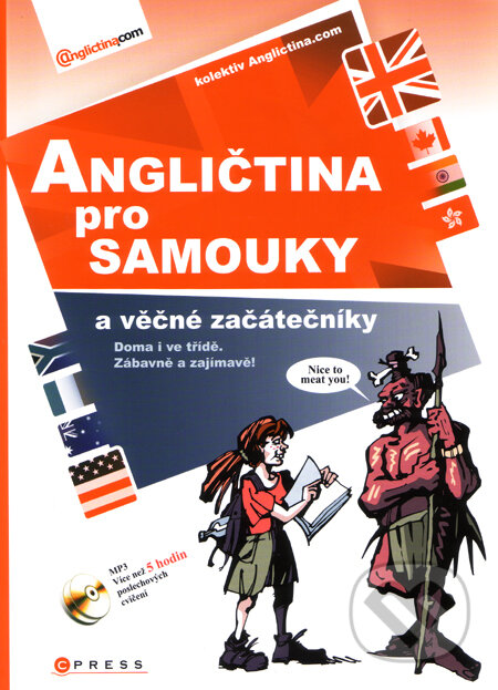 Kniha: Angličtina pro samouky a věčné začátečníky + MP3 (Autorský kolektív). Computer Press, 2009 Kniha: Angličtina pro samouky a věčné začátečníky + MP3 (Autorský kolektív). Computer Press, 2009