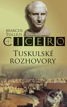 Kniha: Tuskulské rozhovory (Marcus Tullius Cicero), 2009 Kniha: Tuskulské rozhovory (Marcus Tullius Cicero), 2009
