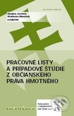Kniha: Pracovné listy a prípadové štúdie z občianskeho práva hmotného (Marianna Novotná, Monika Jurčová a kolektiv). Aleš Čeněk, 2009 Kniha: Pracovné listy a prípadové štúdie z občianskeho práva hmotného (Marianna Novotná, Monika Jurčová a kolektiv). Aleš Čeněk, 2009