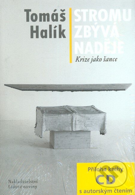 Kniha: Stromu zbývá naděje + CD (Tomáš Halík). Nakladatelství Lidové noviny, 2009 Kniha: Stromu zbývá naděje + CD (Tomáš Halík). Nakladatelství Lidové noviny, 2009