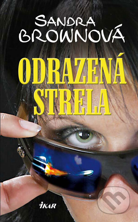 Kniha: Odrazená strela (Sandra Brown). Ikar, 2009 Kniha: Odrazená strela (Sandra Brown). Ikar, 2009