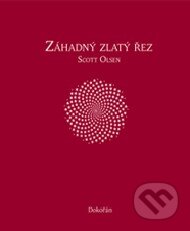 Kniha: Záhadný zlatý řez (Scott Olsen). Dokořán, 2009 Kniha: Záhadný zlatý řez (Scott Olsen). Dokořán, 2009