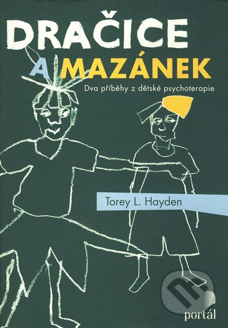 Kniha: Dračice a mazánek (Torey L. Hayden). Portál, 2009 Kniha: Dračice a mazánek (Torey L. Hayden). Portál, 2009